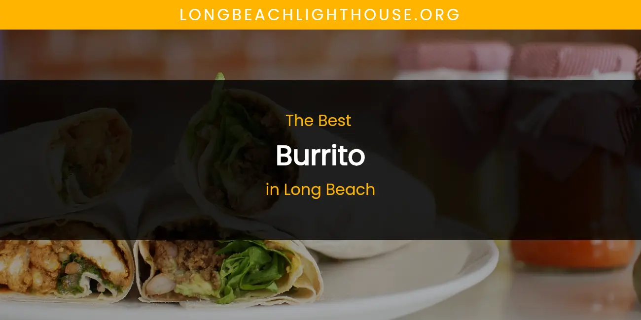 Long Beach's Best Burrito featured