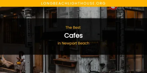Newport Beach's Best Cafes