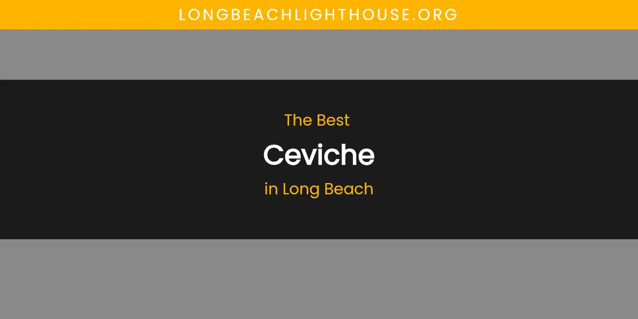 Long Beach's Best Ceviche featured