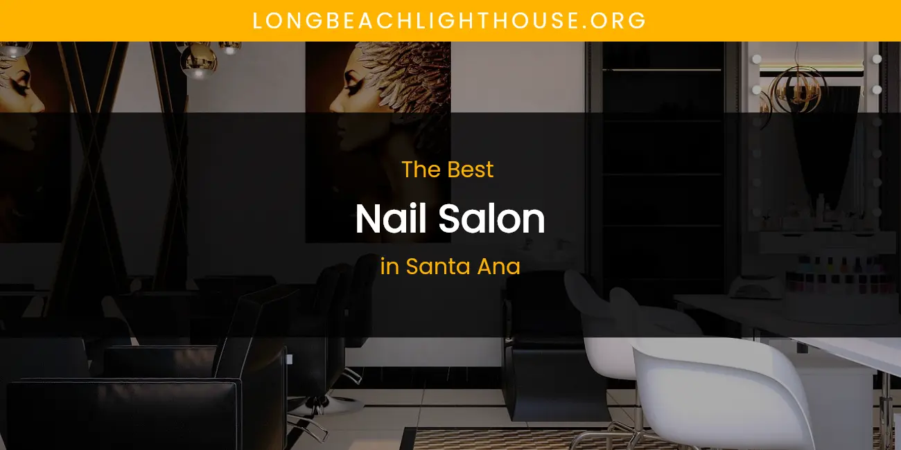 Santa Ana's Best Nail Salon featured